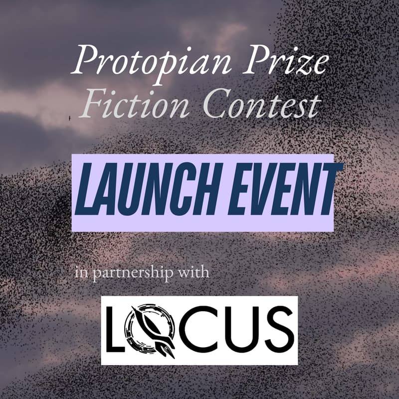 Cover Image for Seminar: Protopian Prize Fiction Contest Launch (with Locus Magazine!)
