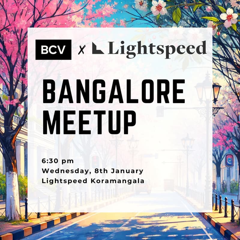 Cover Image for BCV x Lightspeed Bangalore Meetup