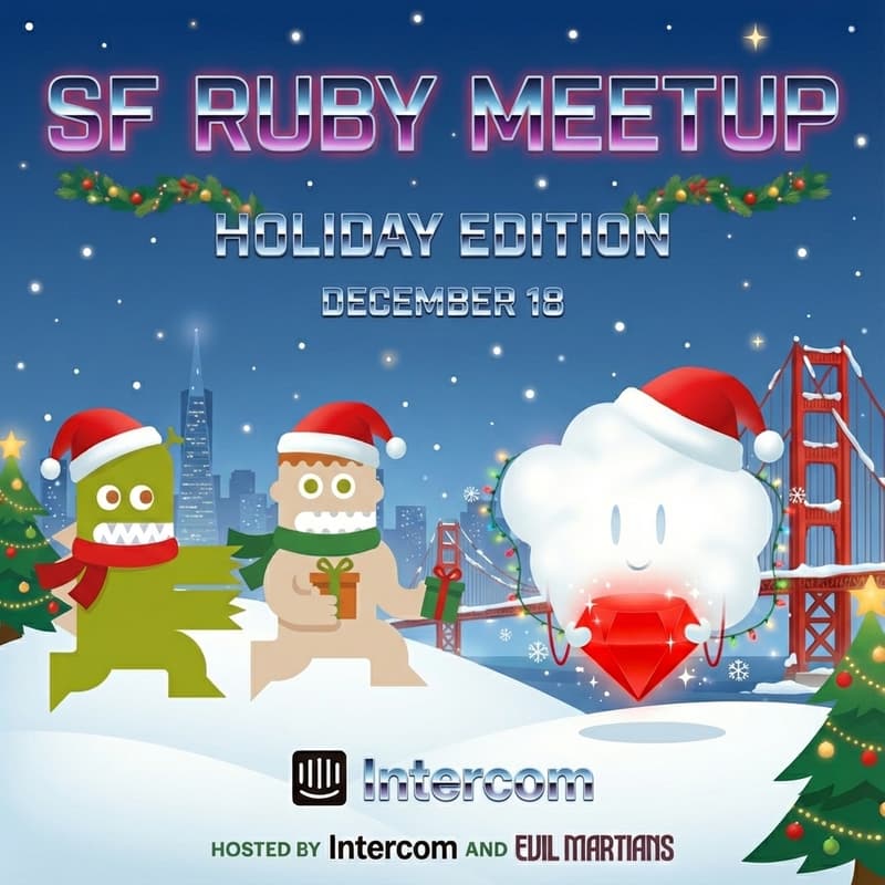 Cover Image for SF Ruby Meetup, December Holiday Edition 🎄 @ Intercom