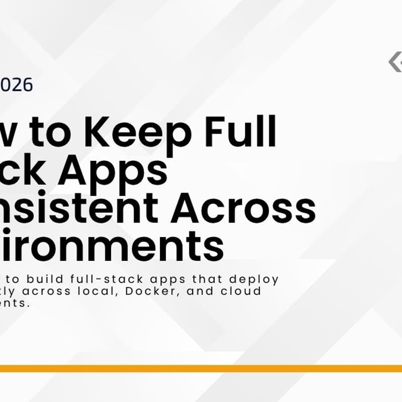 Cover Image for How to Keep Full Stack Apps Consistent Across Environments