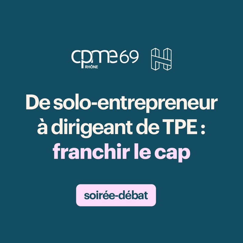 Cover Image for De solo-entrepreneur à dirigeant de TPE : franchir le cap - CPME x H7