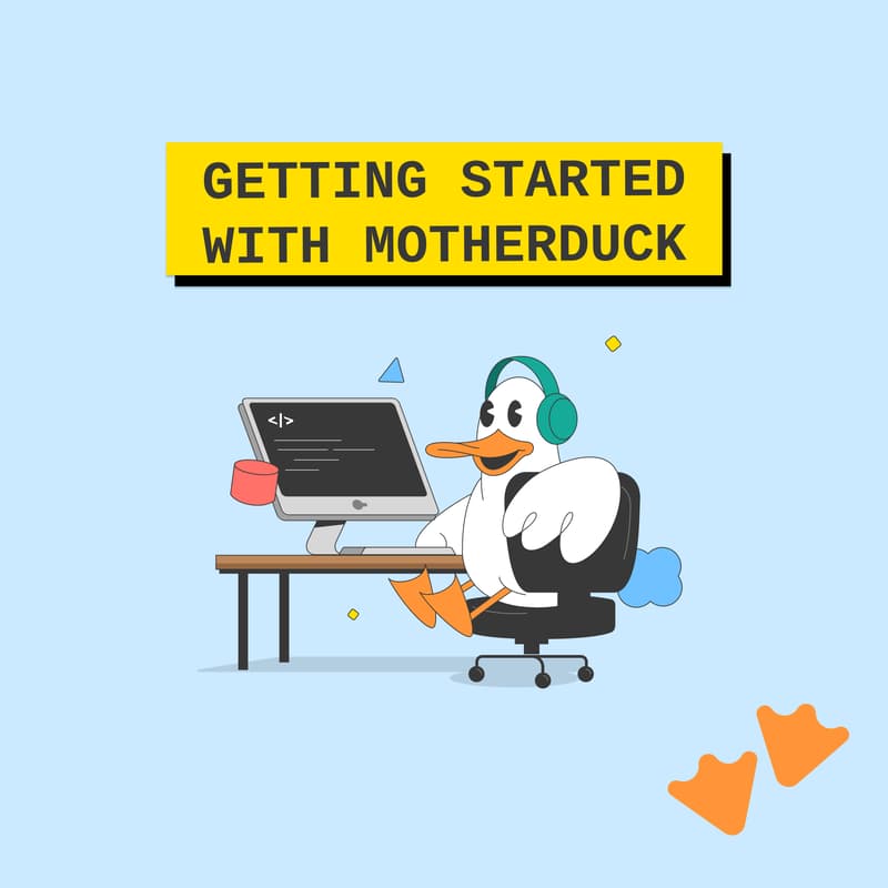 Cover Image for Getting Started with MotherDuck - August 8