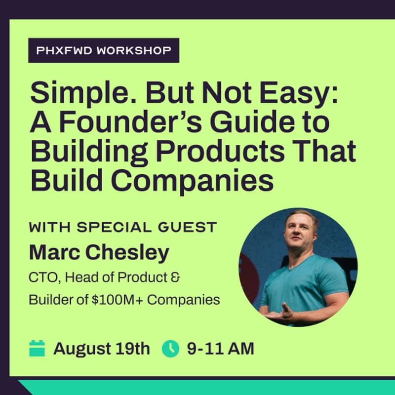 Cover Image for PHX FWD Workshop - Simple. But Not Easy: A Founder’s Guide to Building Products That Build Companies