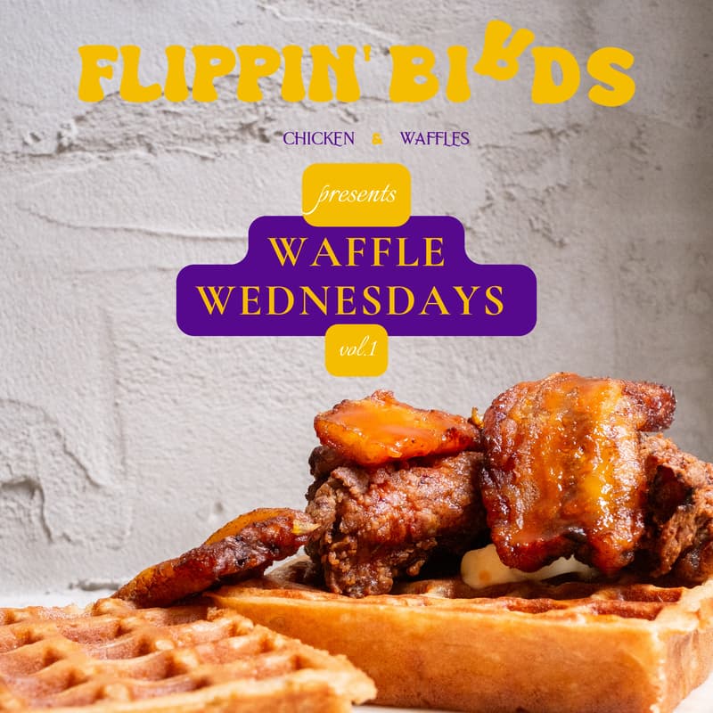 Cover Image for WAFFLE WEDNESDAYS Vol. 1 - Chicken & Waffles, Drinks and Music.