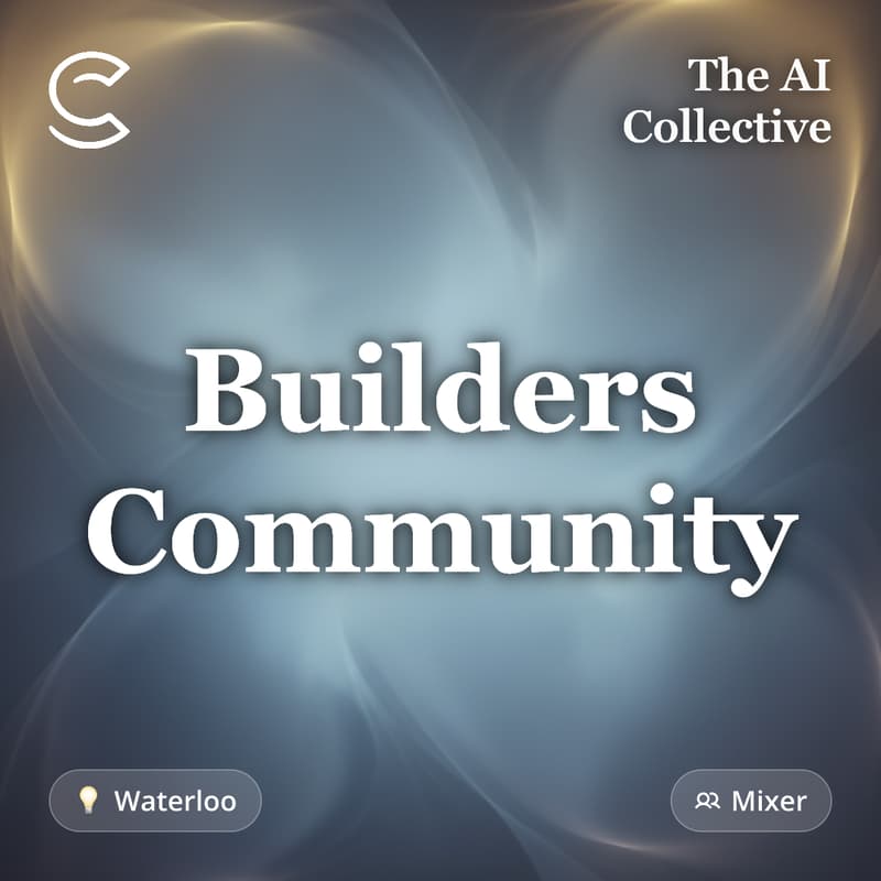 Cover Image for Builders Community (w/ The AI Collective)