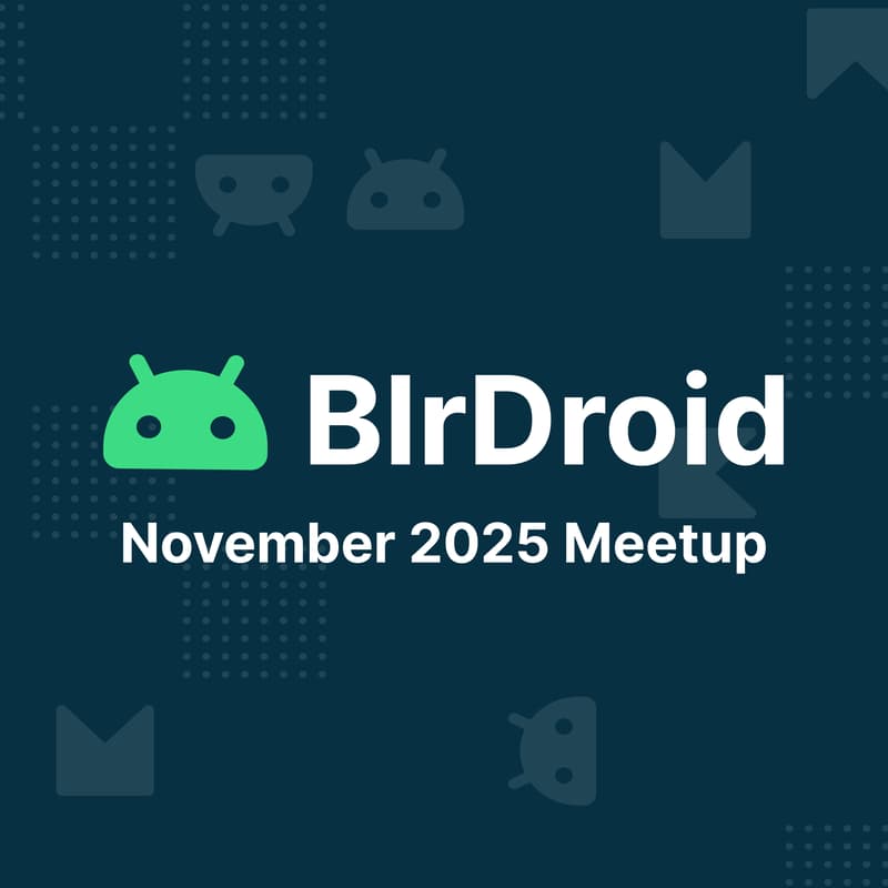 Cover Image for BlrDroid November 2025  Meetup #128
