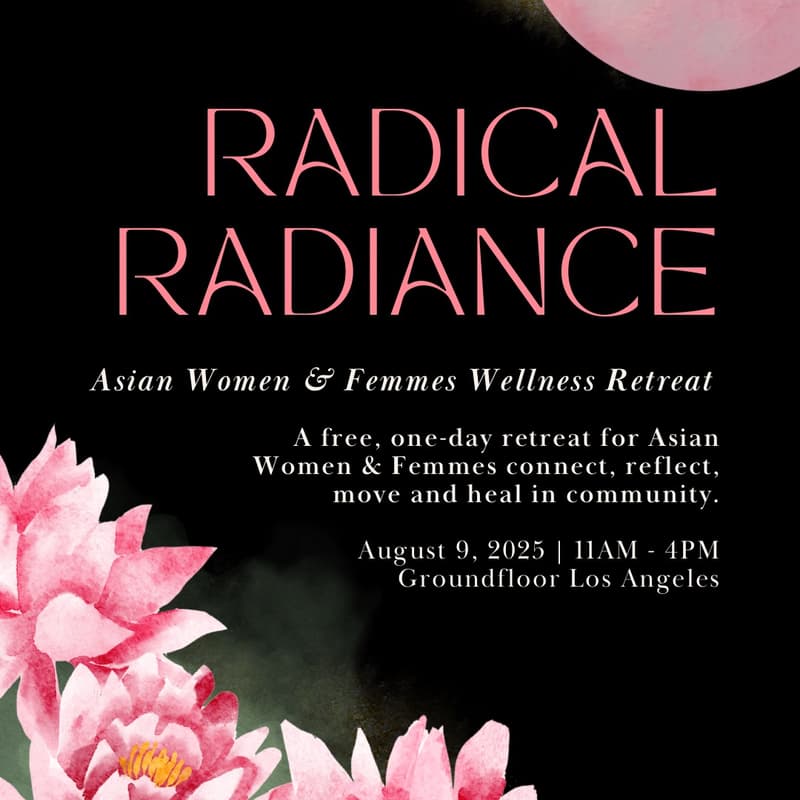 Cover Image for RADICAL RADIANCE | Asian Women & Femmes Wellness Retreat