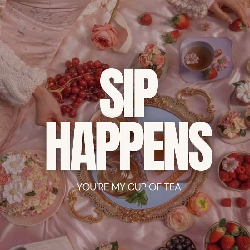 Cover Image for Sip Happens - You're My Cup of Tea