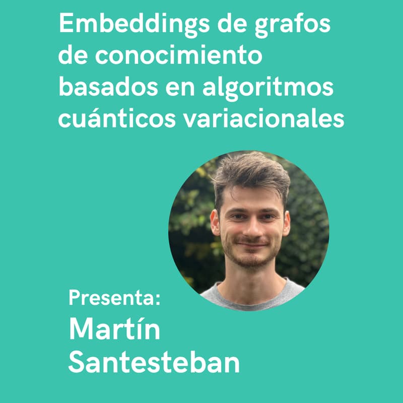 Cover Image for Embeddings de grafos de conocimiento basados en algoritmos cuánticos variacionales - Martín Santesteban