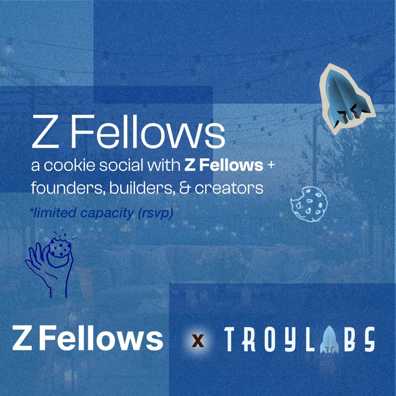 Cover Image for ZFellows x TroyLabs Builder Meetup
