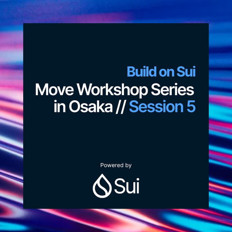 Cover Image for Build on Sui: Move Workshop Series in Osaka