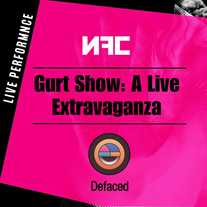 Cover Image for ‘Gurt Show: A Live Extravaganza’ Live Performance by Defaced