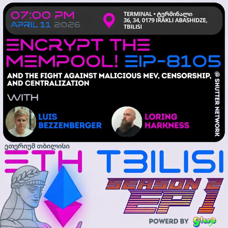 Cover Image for Encrypt the Mempool! EIP-8105 and the Fight Against Malicious MEV, Censorship, and Centralization - ETH Tbilisi 2.1