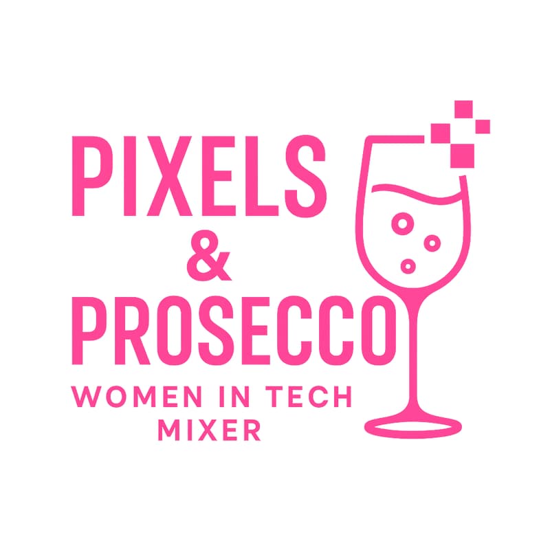Cover Image for Pixels & Prosecco: Women in Tech Mixer