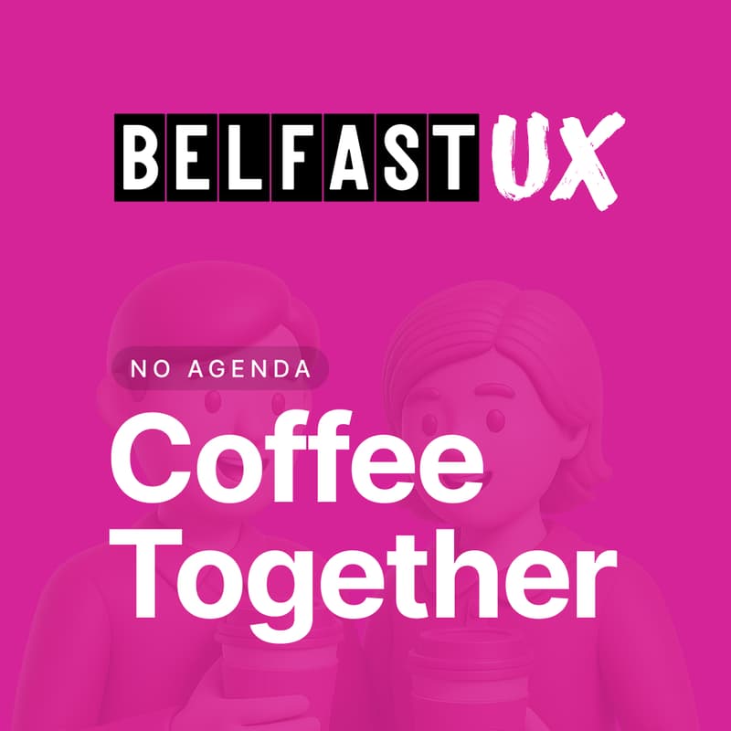 Cover Image for BelfastUX Coffee Together