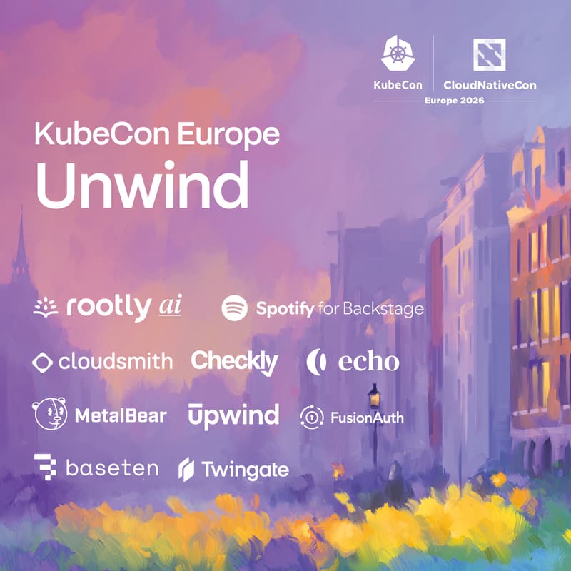 Cover Image for KubeCon Europe Unwind w/ Rootly AI, Upwind, Baseten, Checkly, Cloudsmith, MetalBear, FusionAuth, Echo, Twingate & Spotify for Backstage