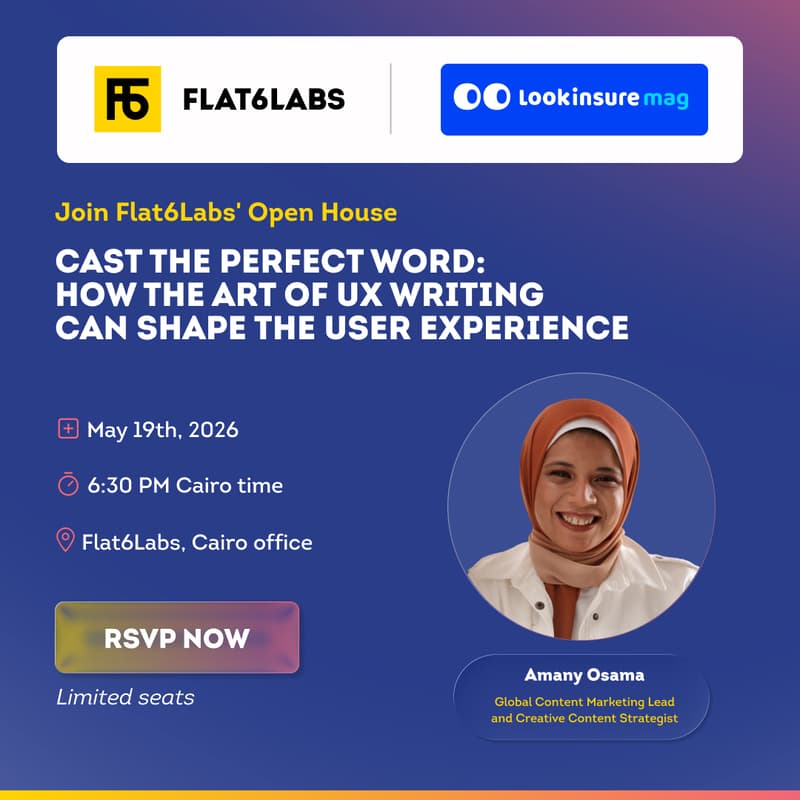 Cover Image for Flat6Labs Open House | Cast The Perfect Word: How The Art of UX Writing Can Share The User Experience