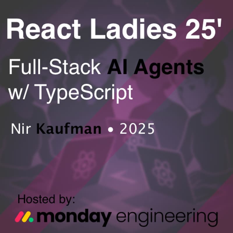 Cover Image for React Ladies 25' : Full-Stack Agents in TypeScript