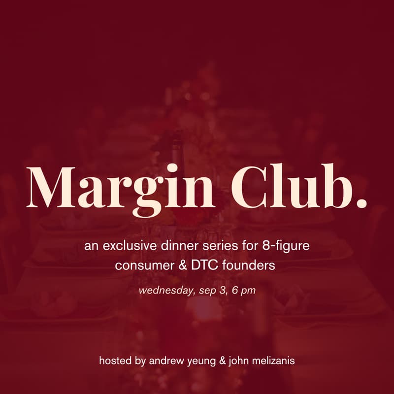 Cover Image for Margin Club – Exclusive Dinner for 8-Figure Consumer Founders