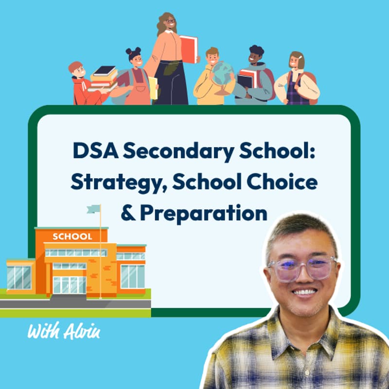 Cover Image for DSA Secondary School: Strategy, School Choice & Preparation with Co-Founder of Mind Stretcher Alvin Kuek