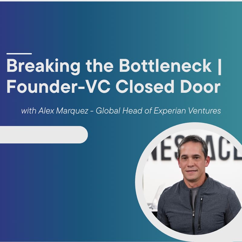 Cover Image for Breaking the Bottleneck | Founder-VC Closed Door