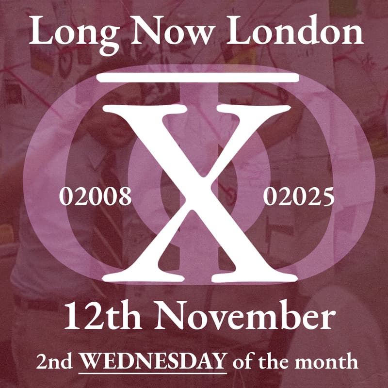 Cover Image for Long Now London 2511 - FLASH TALKS!