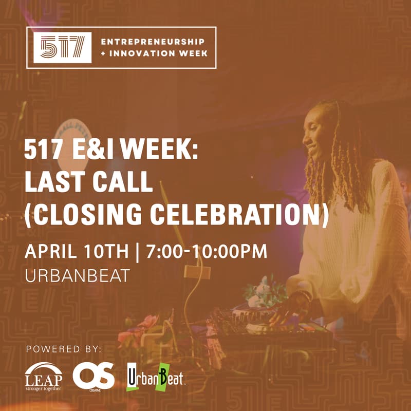 Cover Image for 517 E&I Week: Last Call (Closing Celebration)