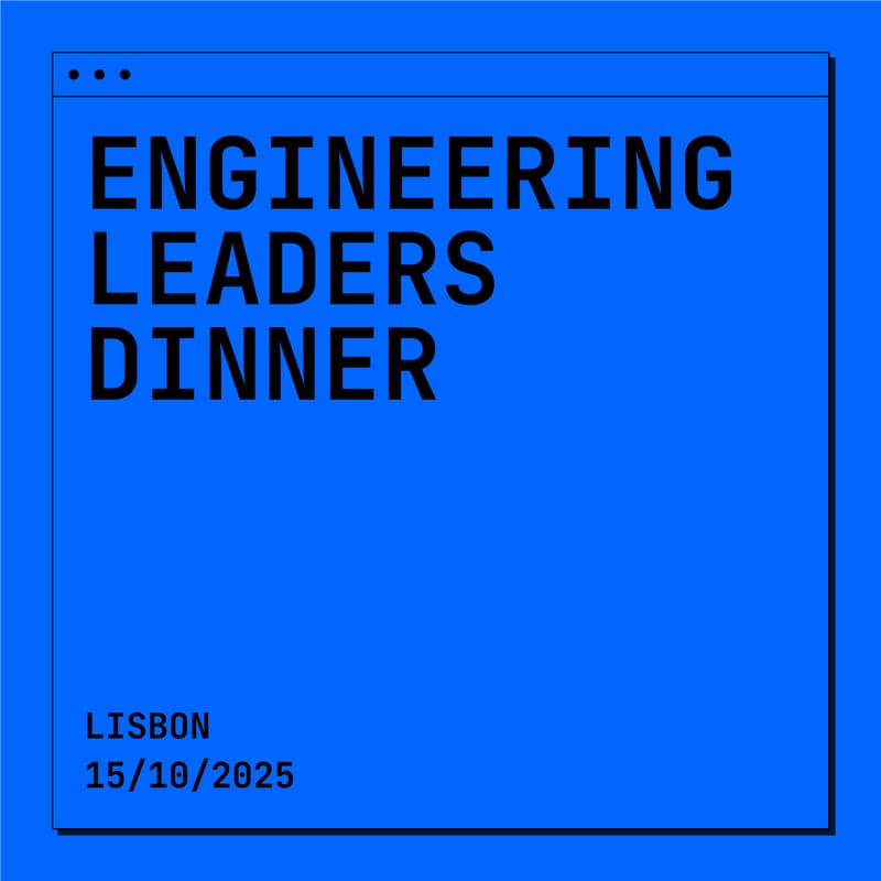 Cover Image for Engineering Leaders Dinner x Lisbon