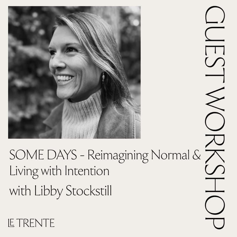 Cover Image for Le Trente x Some Days - Reimagining Normal & Living with Intention