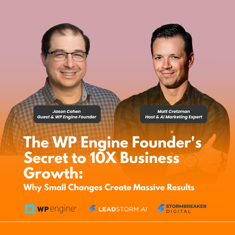 Cover Image for The WP Engine Founder's Secret to 10X Business Growth: Why Small Changes Create Massive Results