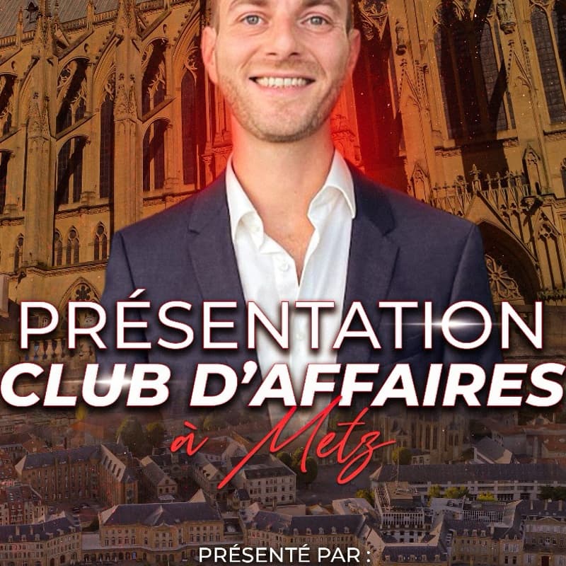 Image de couverture pour Présentation Club D’Affaires Metz