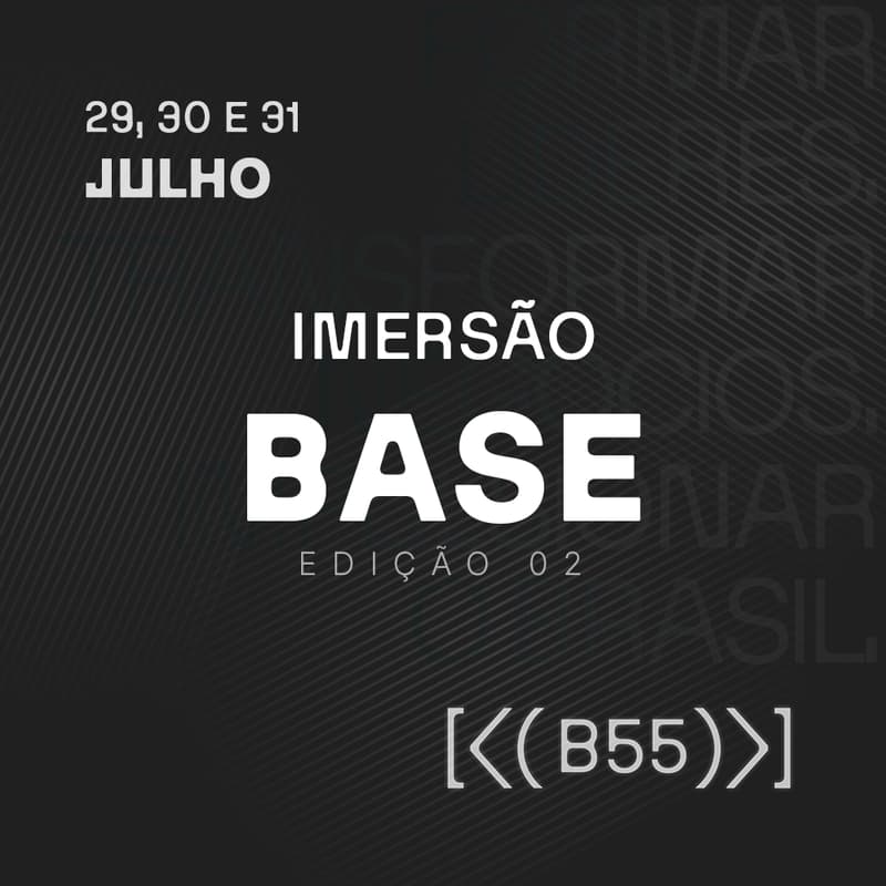 Cover Image for IMERSÃO BASE - 29, 30 e 31 de Julho