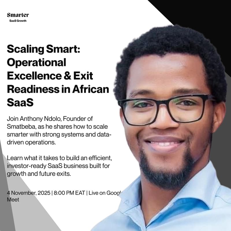 Cover Image for Scaling Smart: Operational Excellence & Exit Readiness in African SaaS