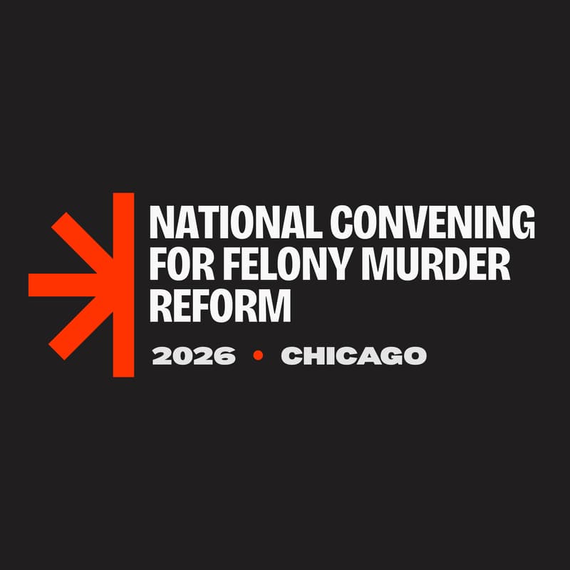 Cover Image for 2026 National Convening for Felony Murder Reform