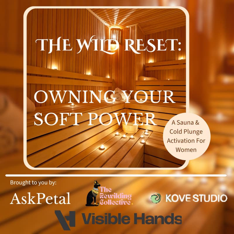 Cover Image for The Wild Reset: Owning Your Soft Power - A Sauna Experience for Women