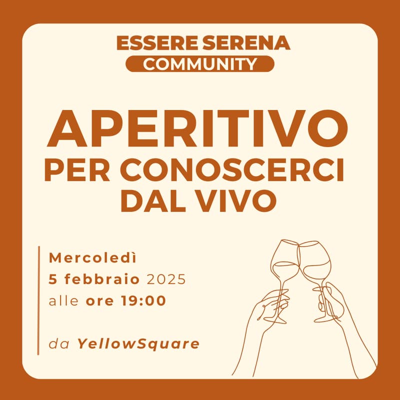 Cover Image for 🫂 Essere Serena Community - Aperitivo per conoscerci dal vivo