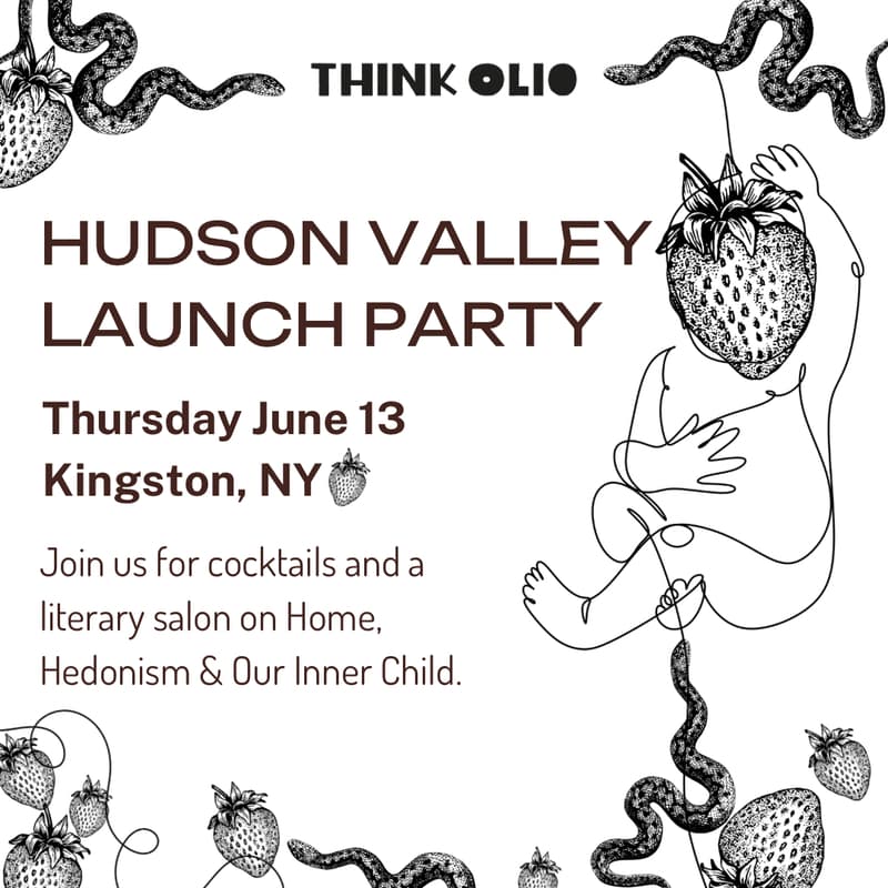 Cover Image for Olio Hudson Valley Launch Party: Home, Hedonism, and Our Inner Child