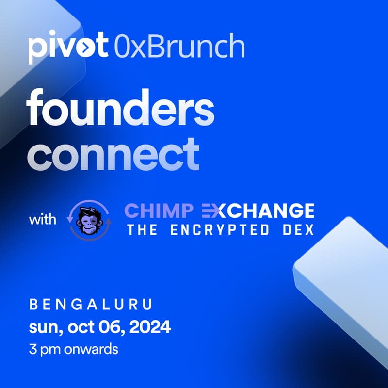 Cover Image for Pivot 0xBrunch Founders Connect - with Chimp Exchange
