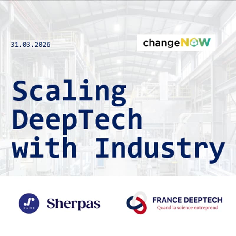 Cover Image for ChangeNOW Breakfast I Scaling Deeptech with Industry