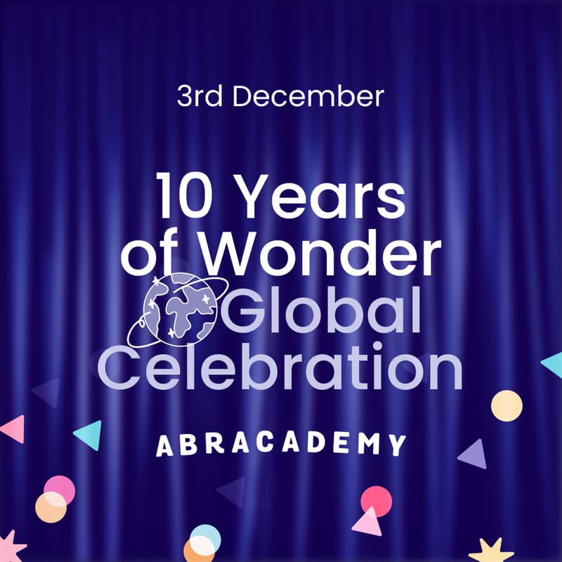 Cover Image for A global celebration of 10 Years of Wonder with Abracademy - join us online