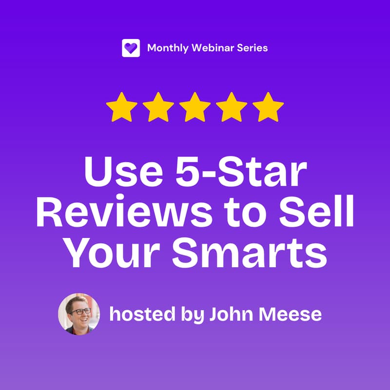 Cover Image for How to Use 5 Star Reviews to Sell Your Smarts w/ John Meese