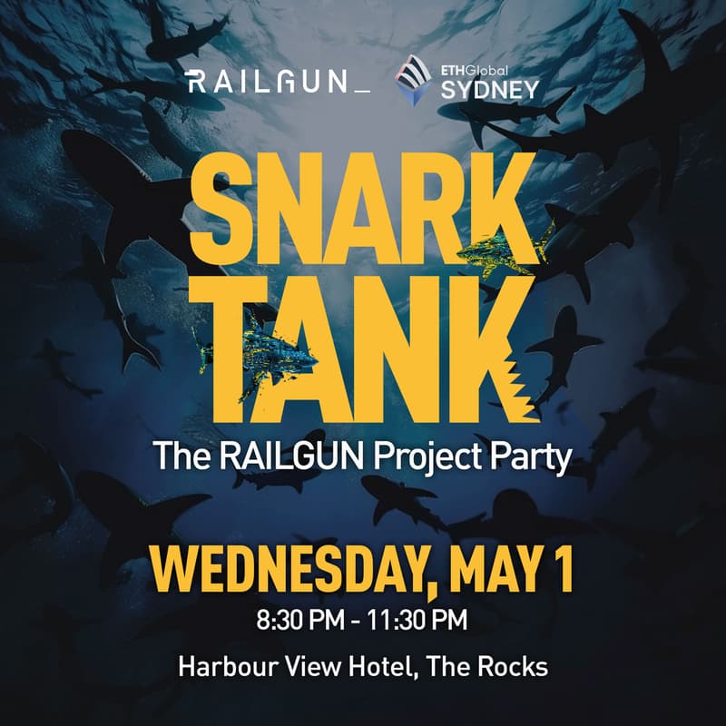 Cover Image for SNARK Tank - The RAILGUN Project ETHGlobal Sydney Party