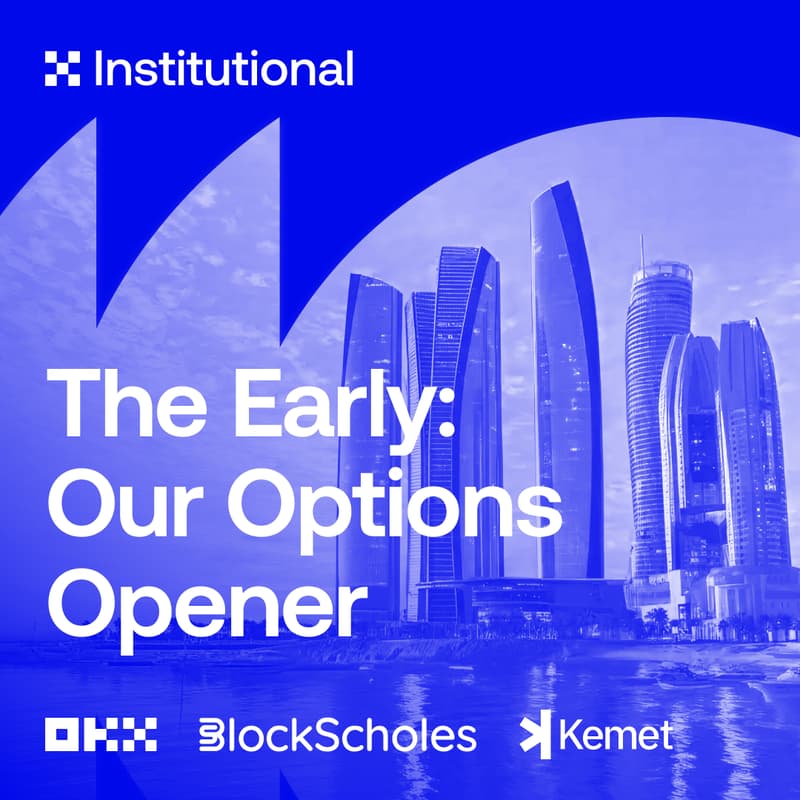 Cover Image for The Early: Our Options Opener hosted by OKX, Kemet and BlockScholes