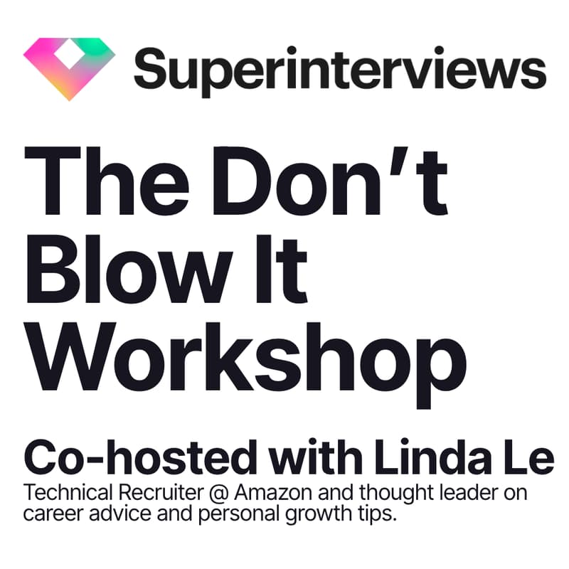 Cover Image for [Free Workshop] You Got the Interview, Don't Blow It -- Co-hosted w/ Linda Le