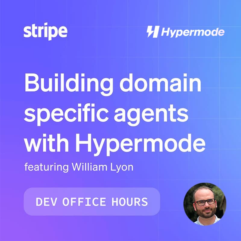 Cover Image for Stripe Dev Office Hours: Building Domain Specific Agents With Hypermode