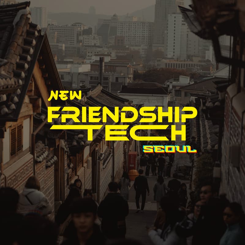 Cover Image for 🇰🇷 New Friendship Tech Seoul | KBW 2025