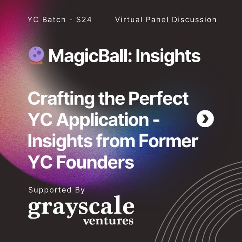 Cover Image for MagicBall Insights: Crafting the Perfect YC Application - Insights from Former YC Founders