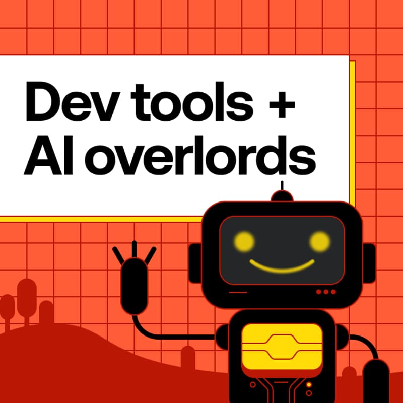 Cover Image for Dev tools and our AI overlords