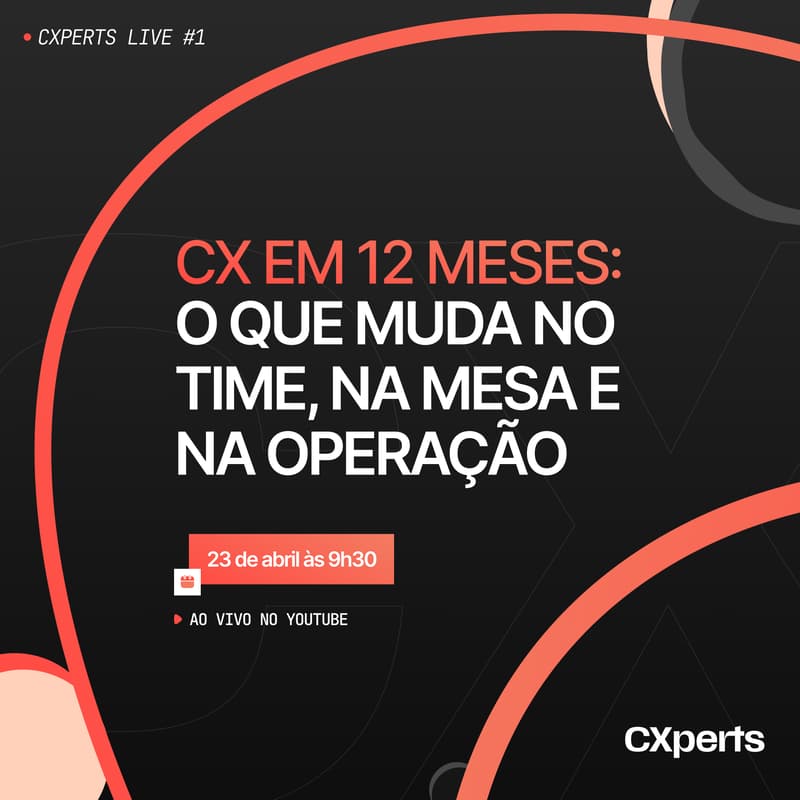 Cover Image for CXperts Live #1 | CX em 12 meses: o que muda no time, na mesa e na operação
