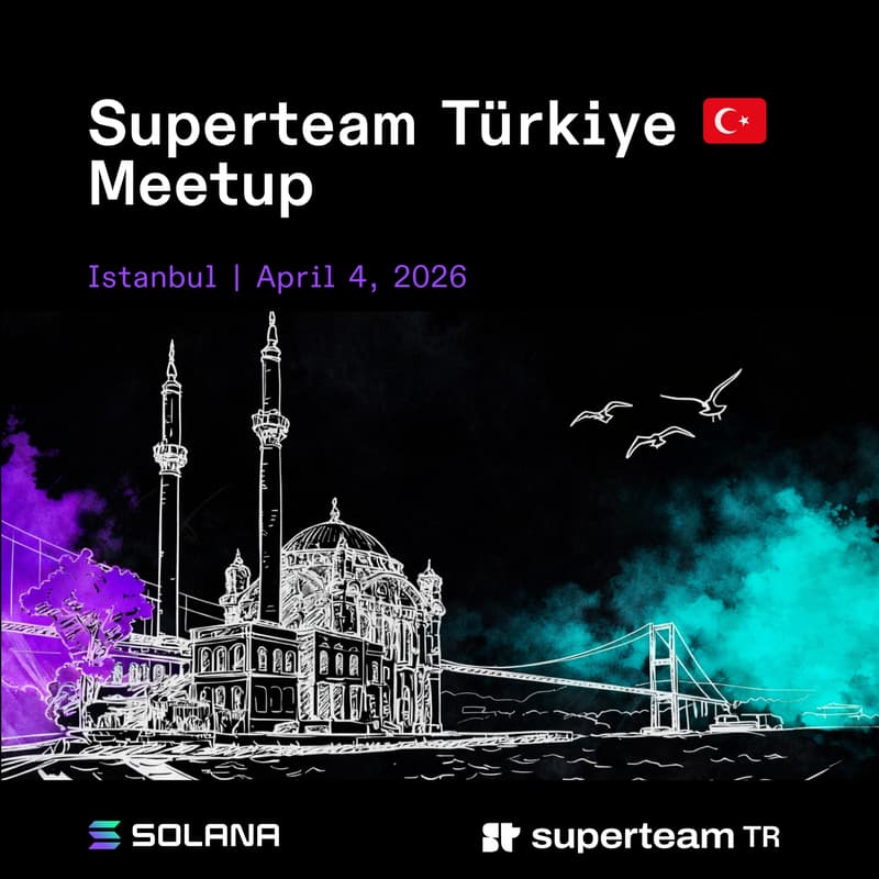 Cover Image for Superteam Türkiye Meetup 🇹🇷 | Istanbul Chapter